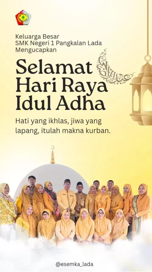 Keluarga Besar SMK Negeri 1 Pangkalan Lada Mengucapkan Selamat Hari Raya Idul Adha 1446 H
