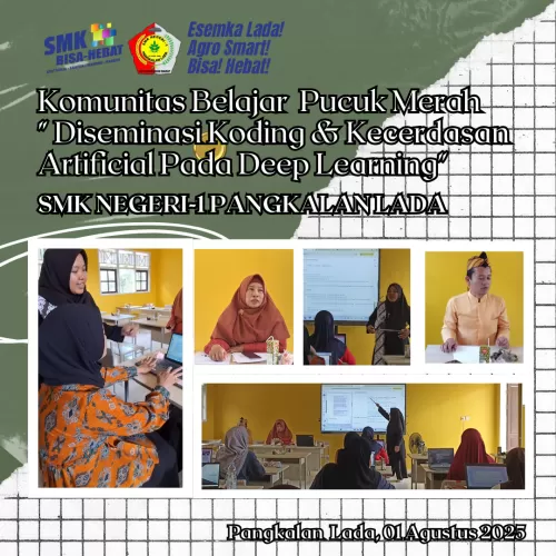Kegiatan Komunitas Belajar Pucuk Merah SMK Negeri 1 Pangkalan Lada: Diseminasi Penerapan Koding dan Kecerdasan Artifisial